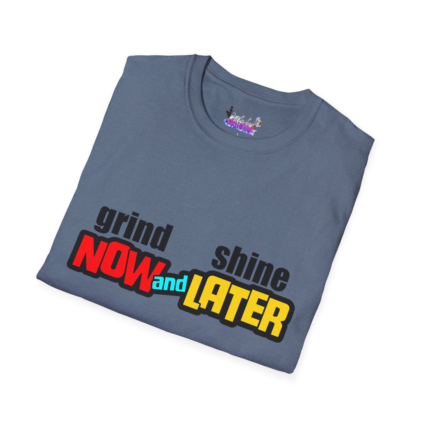 Grind Now Shine Later T-Shirt