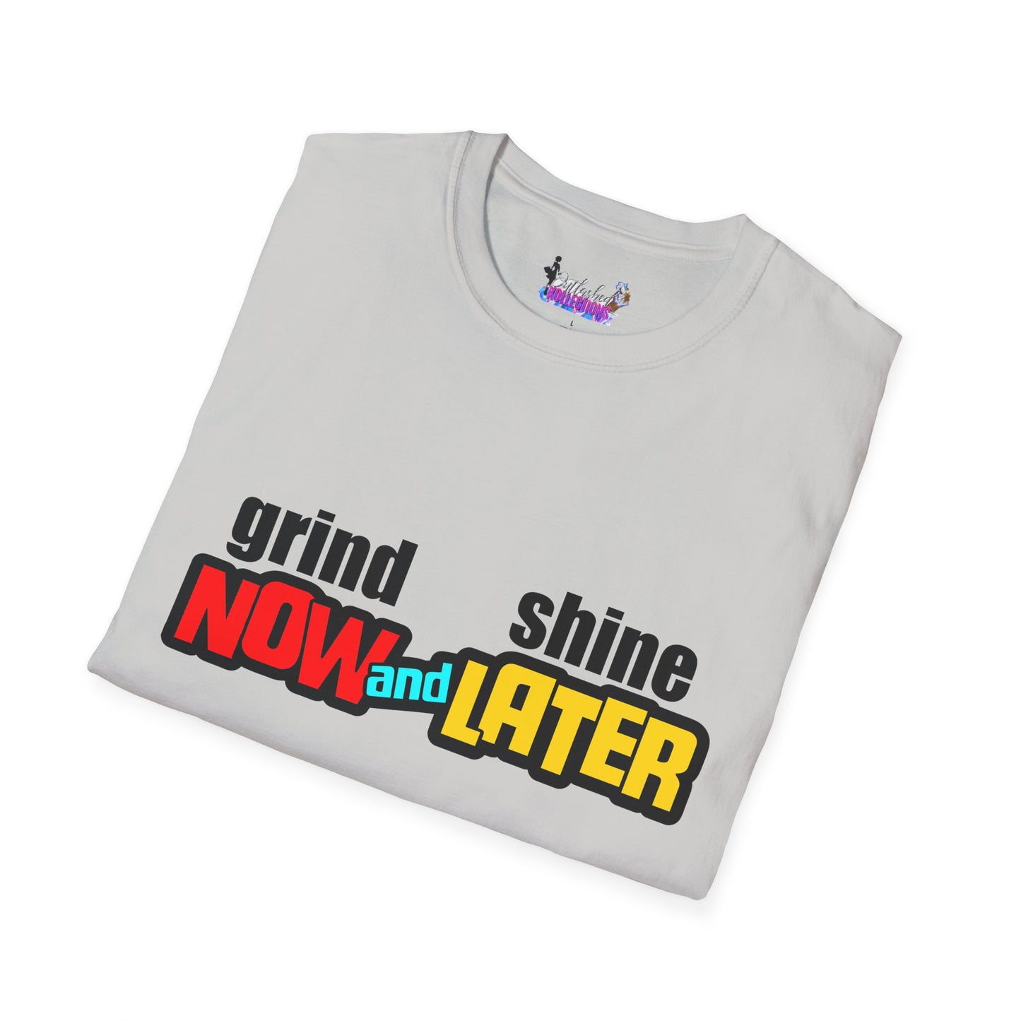 Grind Now Shine Later T-Shirt