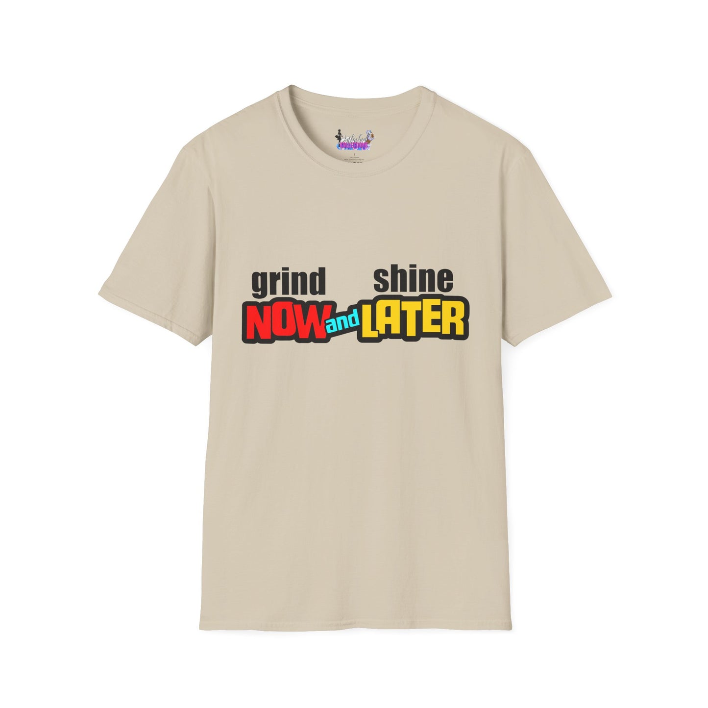 Grind Now Shine Later T-Shirt