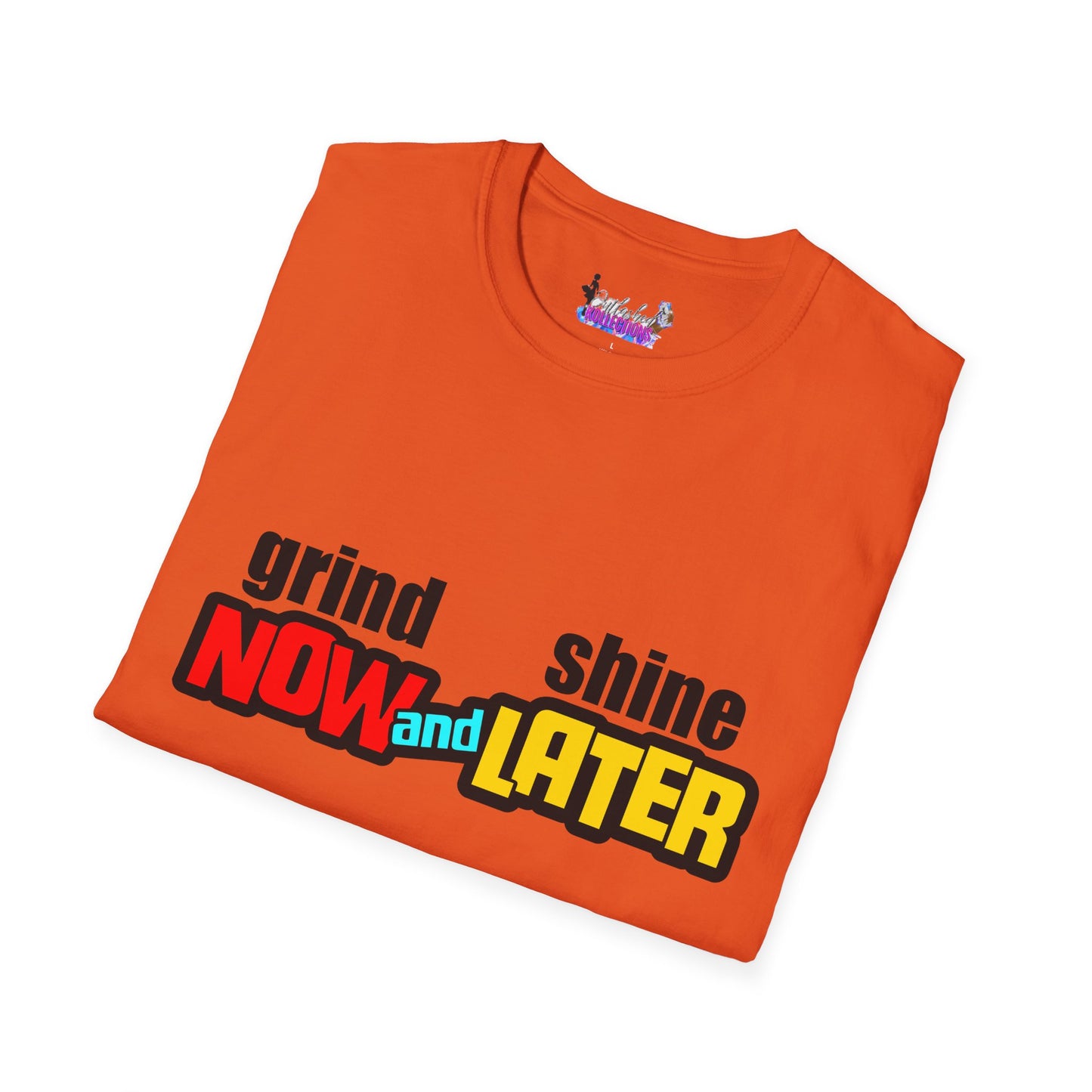 Grind Now Shine Later T-Shirt