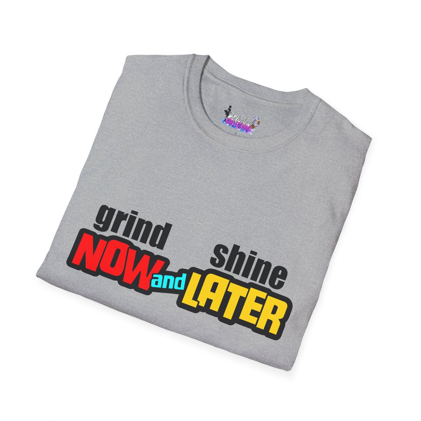 Grind Now Shine Later T-Shirt