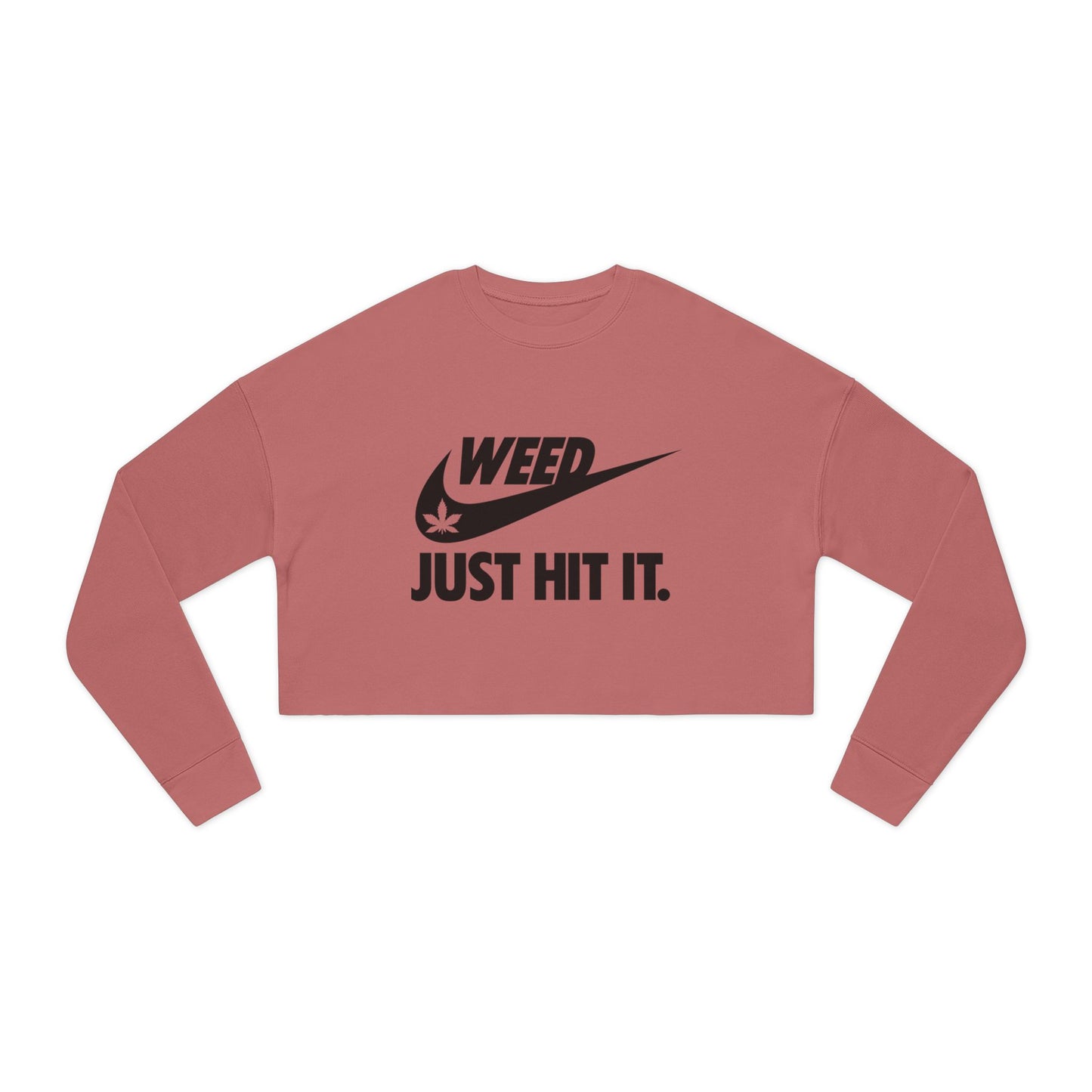 Weed Just Hit It Cropped Sweatshirt