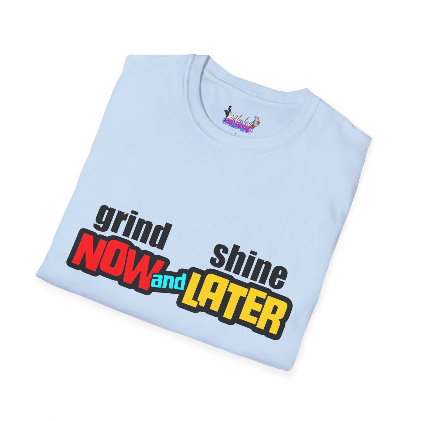 Grind Now Shine Later T-Shirt