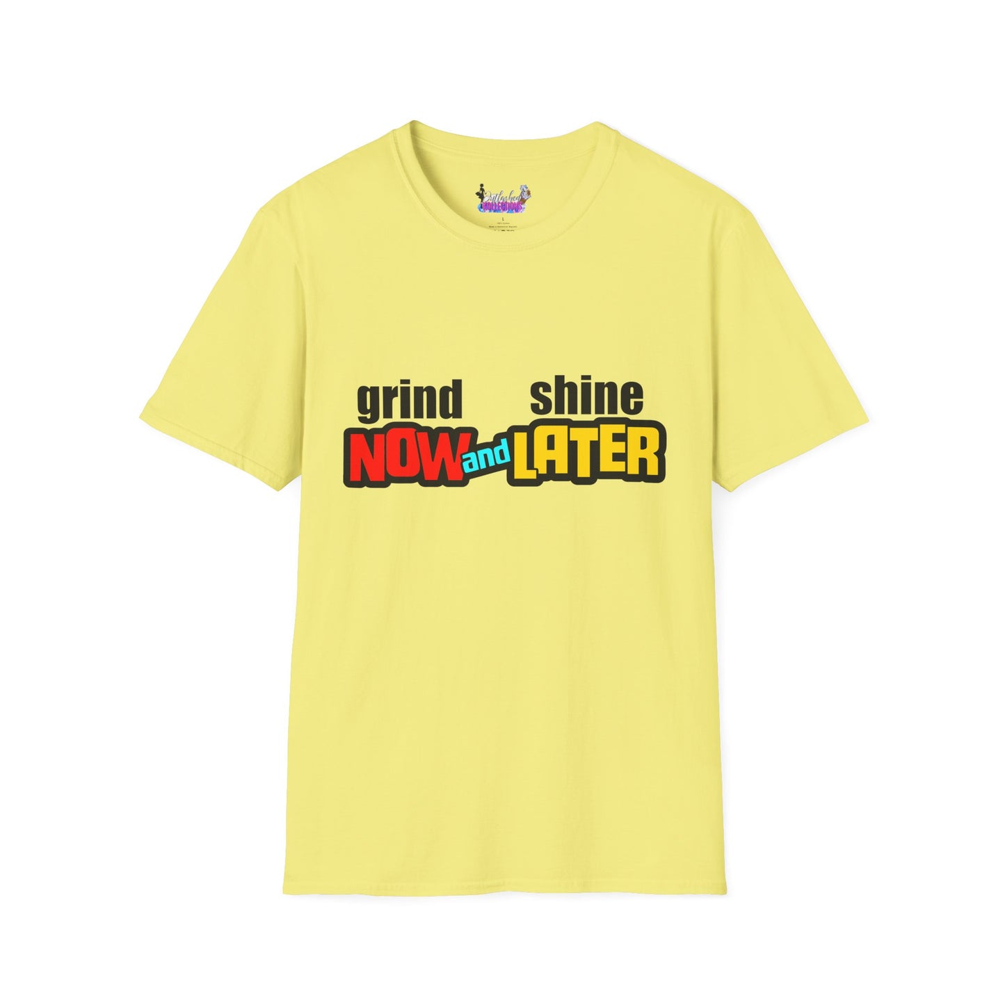 Grind Now Shine Later T-Shirt