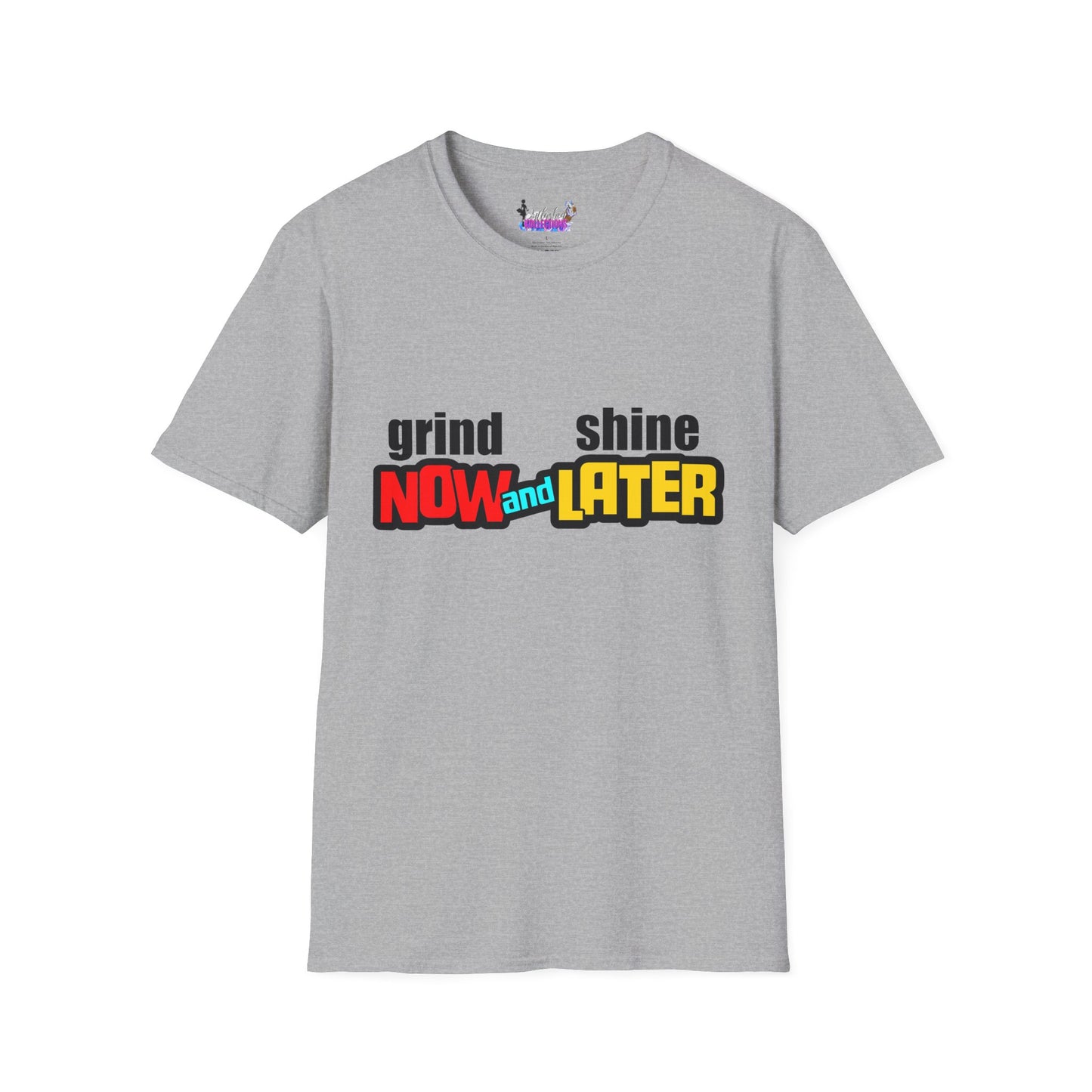 Grind Now Shine Later T-Shirt