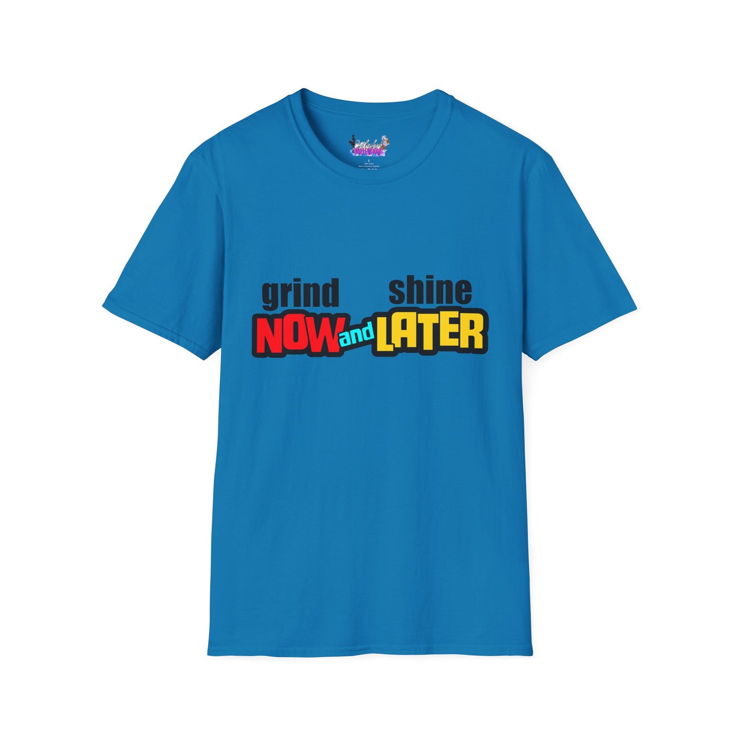 Grind Now Shine Later T-Shirt