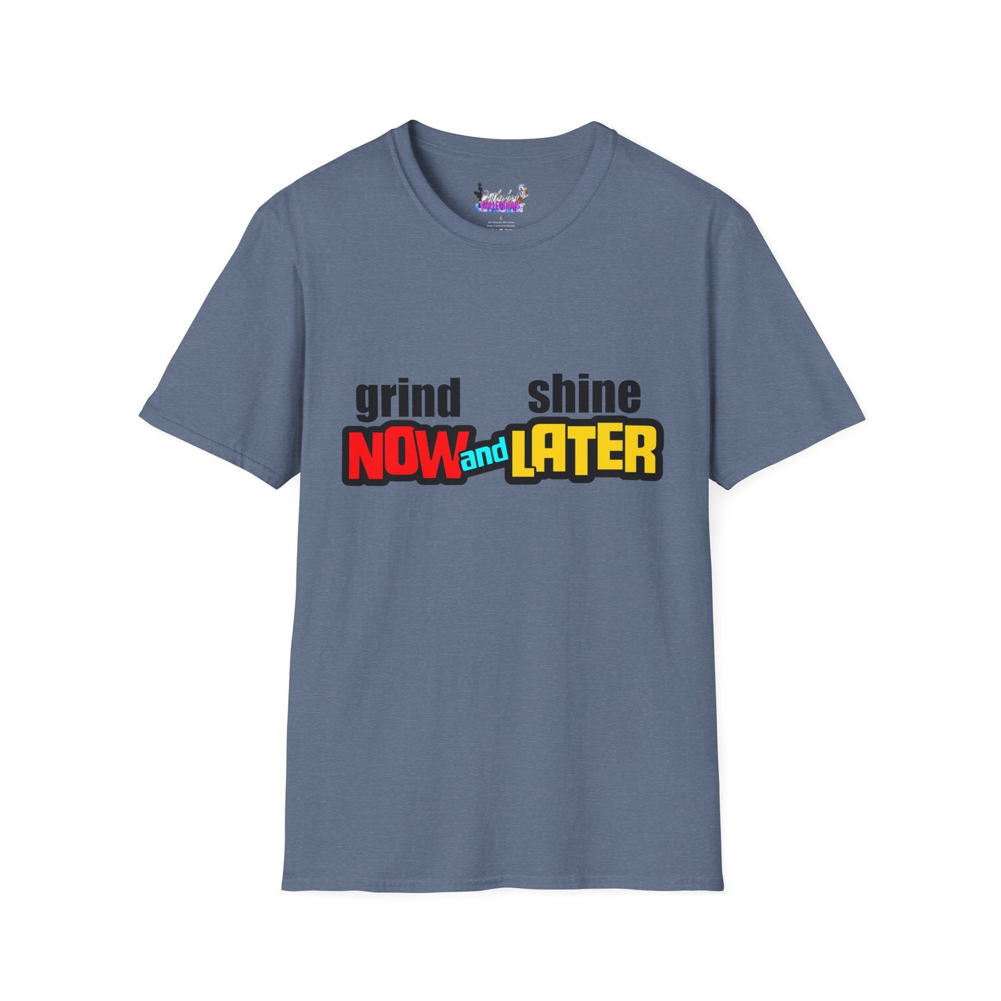 Grind Now Shine Later T-Shirt