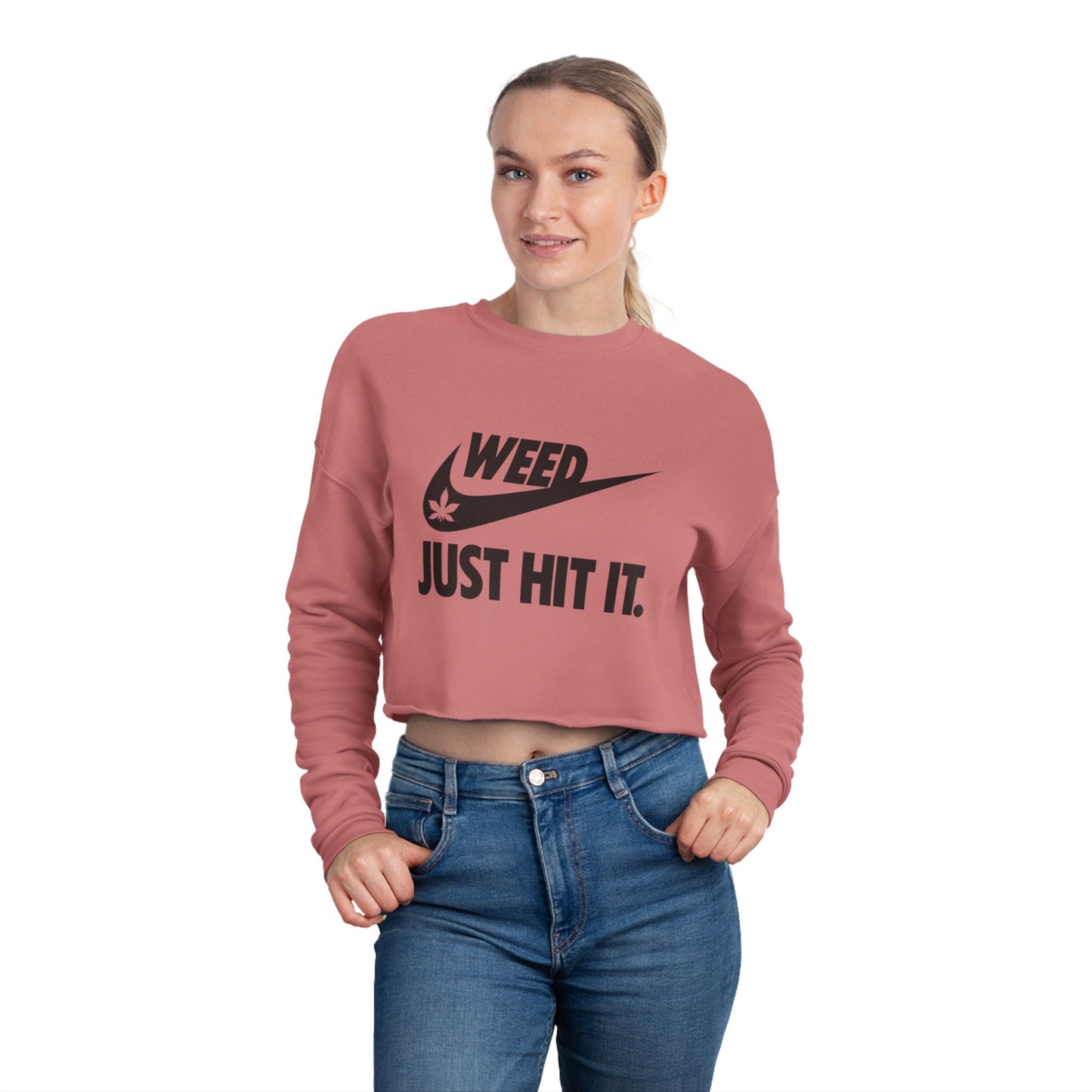 Weed Just Hit It Cropped Sweatshirt