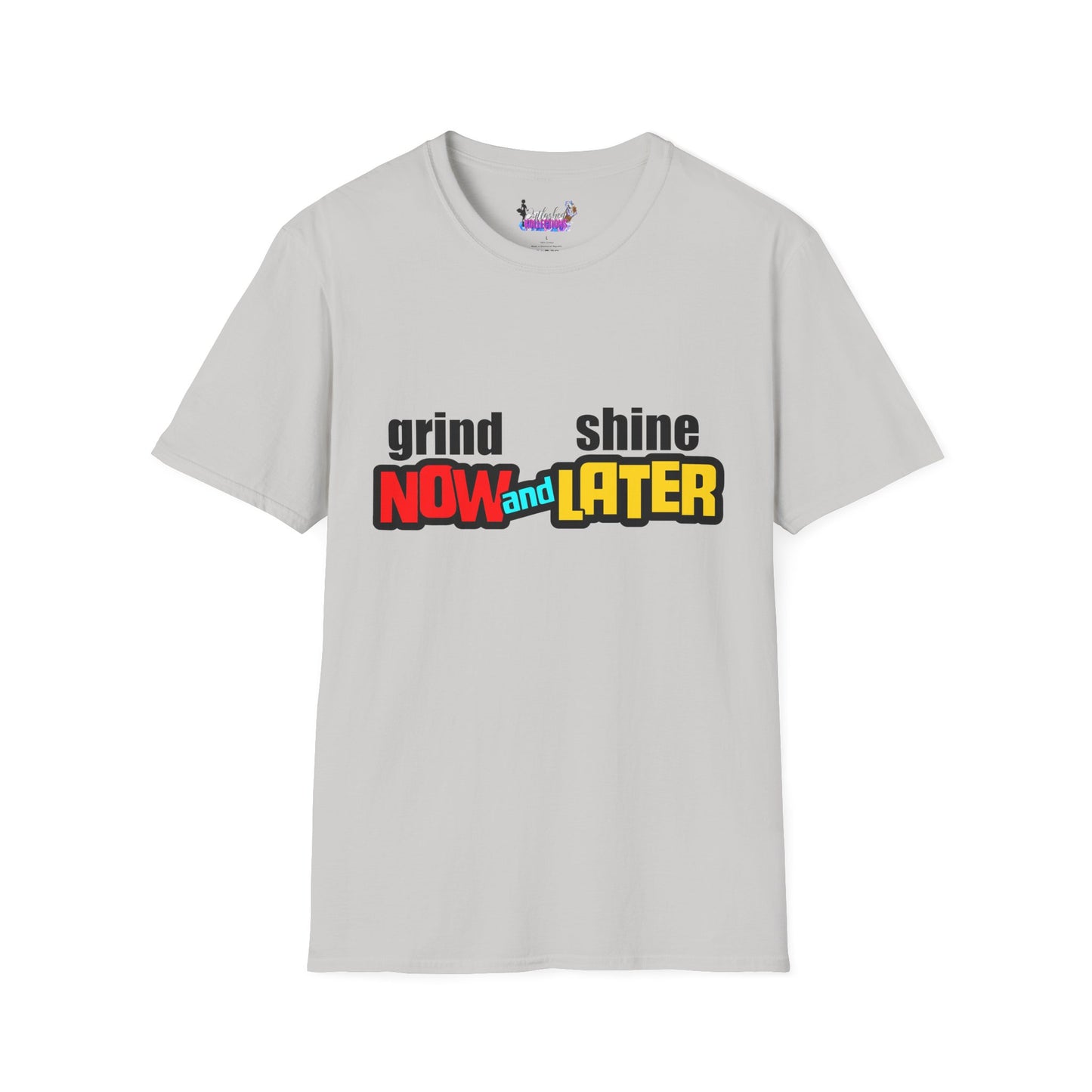 Grind Now Shine Later T-Shirt