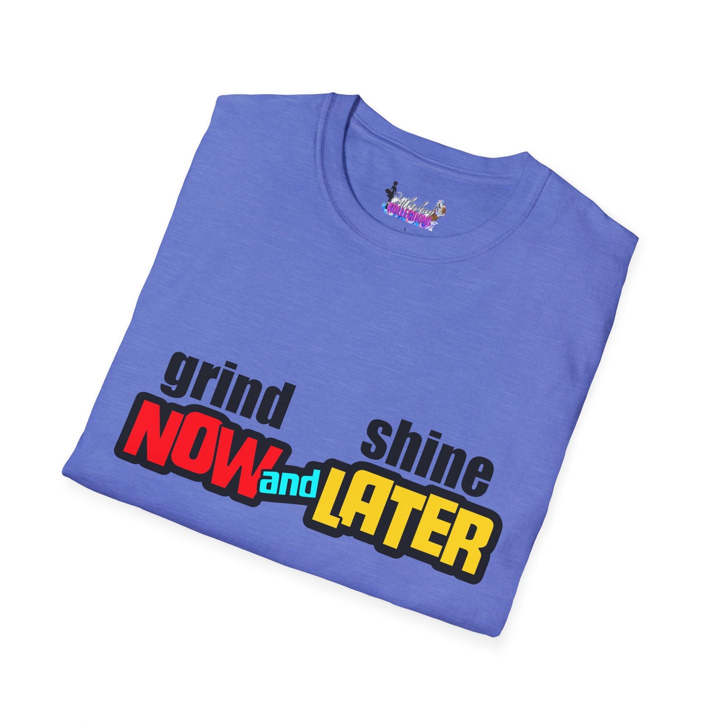 Grind Now Shine Later T-Shirt